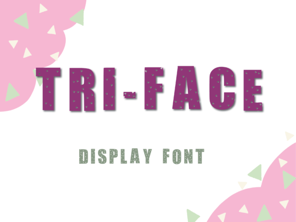 Tri-face: A Modern Display Font for Standout Branding